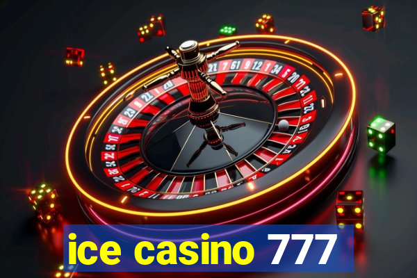 ice casino 777